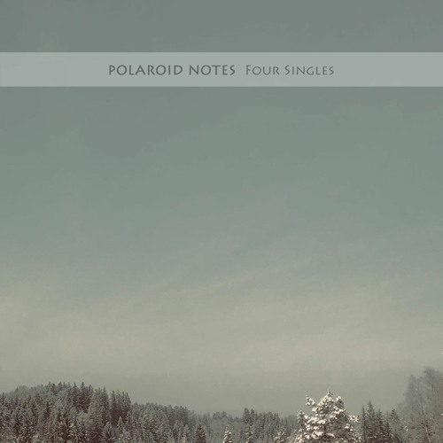 Polaroid Notes - Four Singles