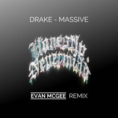 Drake - Massive (Evan McGee Remix)