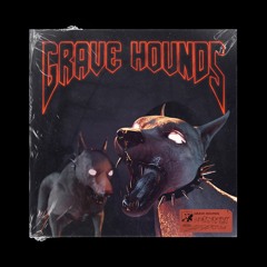 Grave Hounds (prod. DJ Heroin)