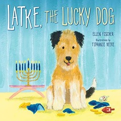 [Access] PDF EBOOK EPUB KINDLE Latke, the Lucky Dog (Hanukkah) by  Ellen Fischer &  Tiphanie Beeke �