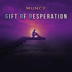 Gift Of Desperation