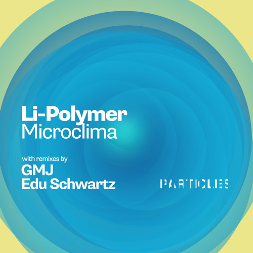 Premiere: Li-Polymer - Microclima (GMJ Remix) [Particles]