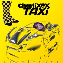 Charli XCX - Taxi - XcX world/XCX 3 Track (Unreleased)