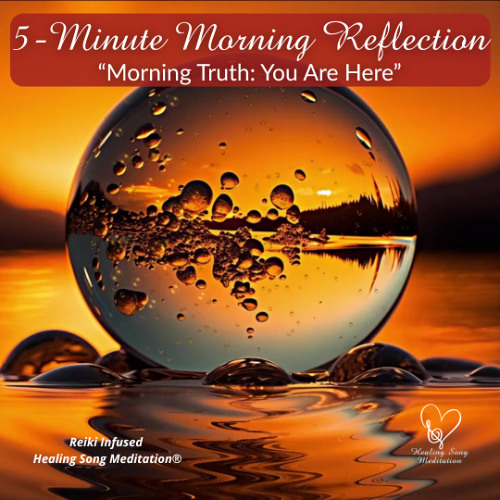5-Minute Morning Truth - You Are Here: A Reflection