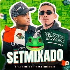 @SET MIXADO DJ KAIO VDM & DJ JR DA MG 001