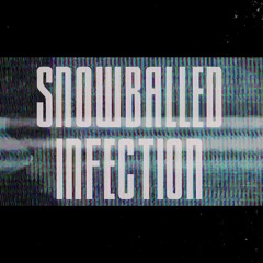 SNOWBALLED INFECTION (DEMO)