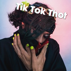 Tik Tok Thot