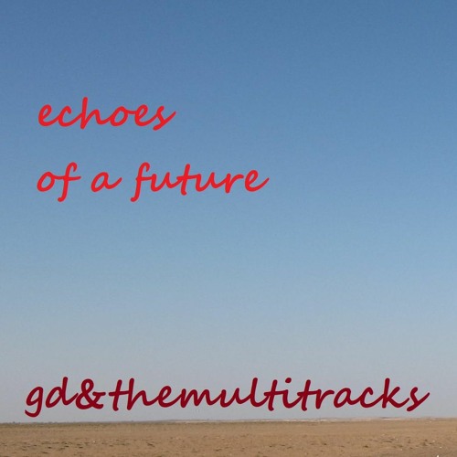 echoes of a future