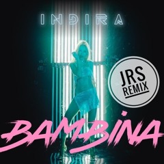 Индира - Bambina (JRS Remix)