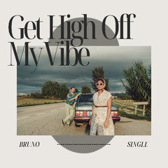 Get High Off My Vibe