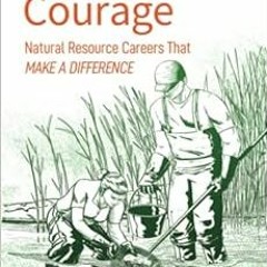 Read online Intelligent Courage: Natural Resource Careers That Make a Difference by Michael E. Fraid