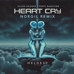Oliver Heldens & Poppy Baskcomb  - Heart Cry (Norgil Remix)