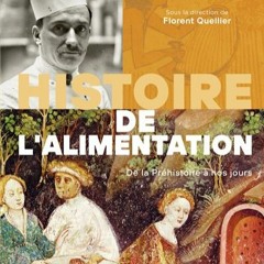 Chemins d'histoire-Une nouvelle histoire de l'alimentation, avec F. Quellier, 04.04.21