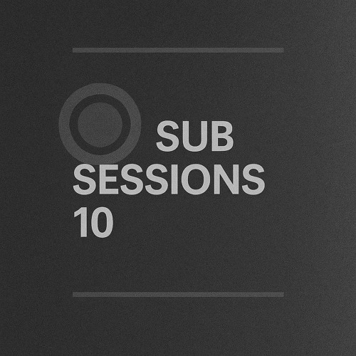 Sub Sessions - Volume 10