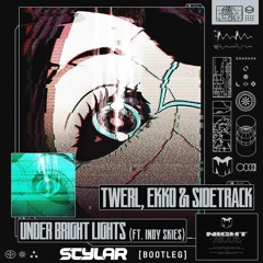TWERL x Ekko & Sidetrack - Under Bright Lights (Stylar Bootleg) **FREE RELEASE**