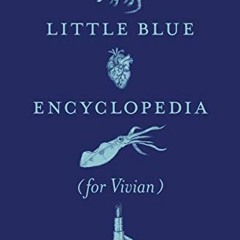 GET EPUB KINDLE PDF EBOOK Little Blue Encyclopedia: (for Vivian) by  Hazel Jane Plant