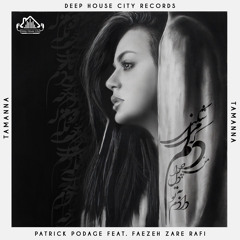 Patrick Podage feat. Faezeh Zare Rafi - Tamanna [DeepHouseCity Records]
