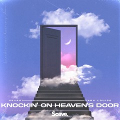 Nexeri - Knockin' On Heaven's Door(ft. Tara Louise)