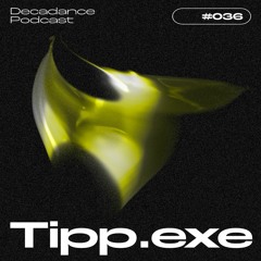Decadance #036 | Tipp.exe