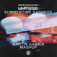 Martin Garrix & Mesto vs. Lana del Rey - Limitless Vs Summertime Sadness (Martin Garrix Mashup)