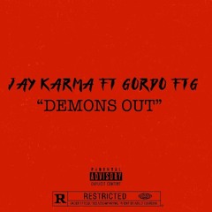 Jay Karma Ft Gordo FTG - Demons Out