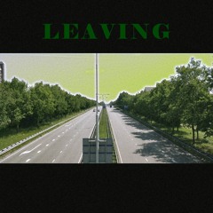 LEAVING