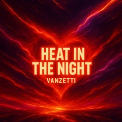 Heat in the night - Vanzetti