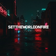 Set the world on fire