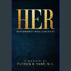 [Ebook] 📖 HER: Superwoman Will Catch Up! Read Book