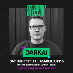 STEPPIN' 17th June 2023 - Darkai