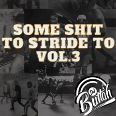 Some Shit To Stride To Vol.3