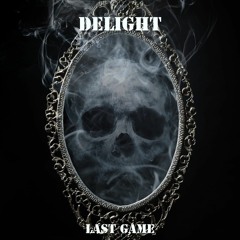 Delight - Last Game (Free Release)