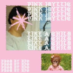 PINK IDYLLIC feat. LIKE A CHILD (prod. BFO)