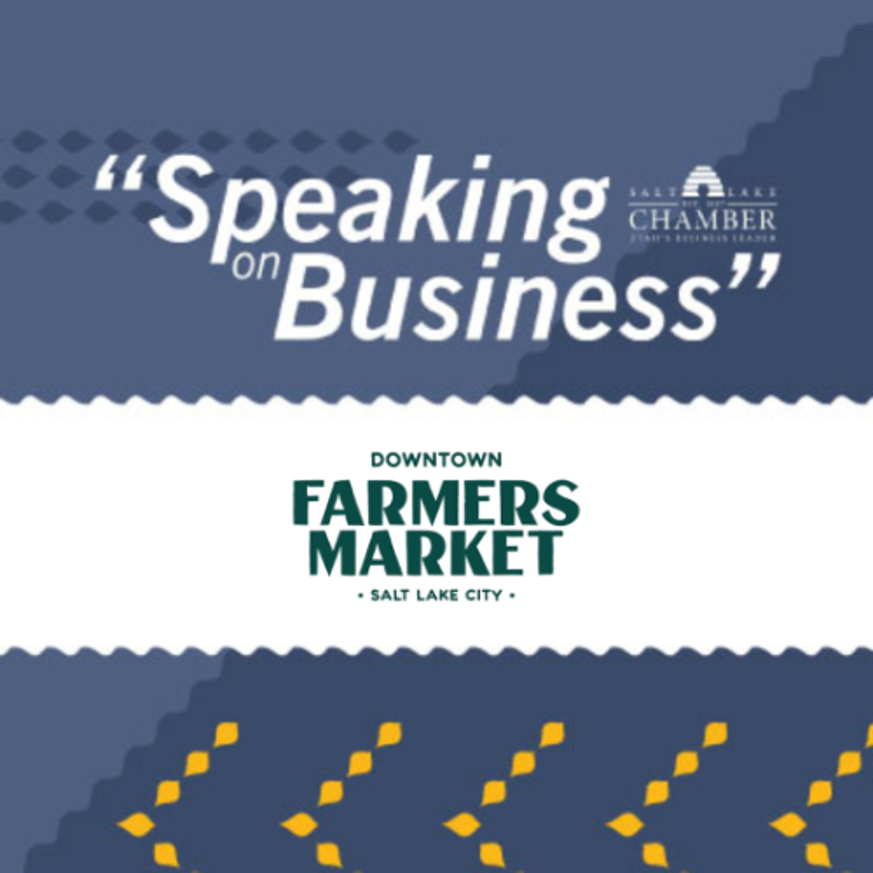 Speaking on Business: Downtown Farmers Market episode artwork
