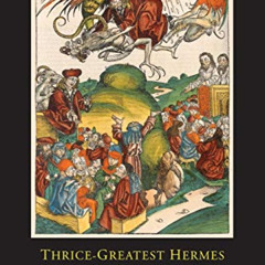 View EPUB 📃 Thrice-Greatest Hermes; Studies in Hellenistic Theosophy and Gnosis [Thr