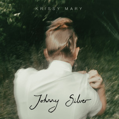 Krissy Mary - Johnny Silver