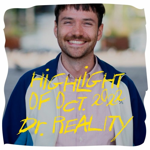 Dr. Reality at Radio Oedipus - 22 October 2022
