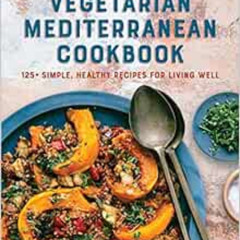 [READ] EBOOK 📙 Vegetarian Mediterranean Cookbook: 125+ Simple, Healthy Recipes for L