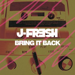 J-Fresh - 'Bring It Back' [433 Music]