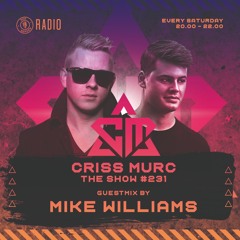 The Show by Criss Murc #231 - Guestmix by Mike Williams