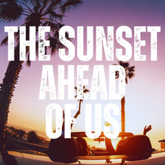 The Sunset Ahead of Us