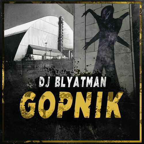 DJ Blyatman - Gopnik