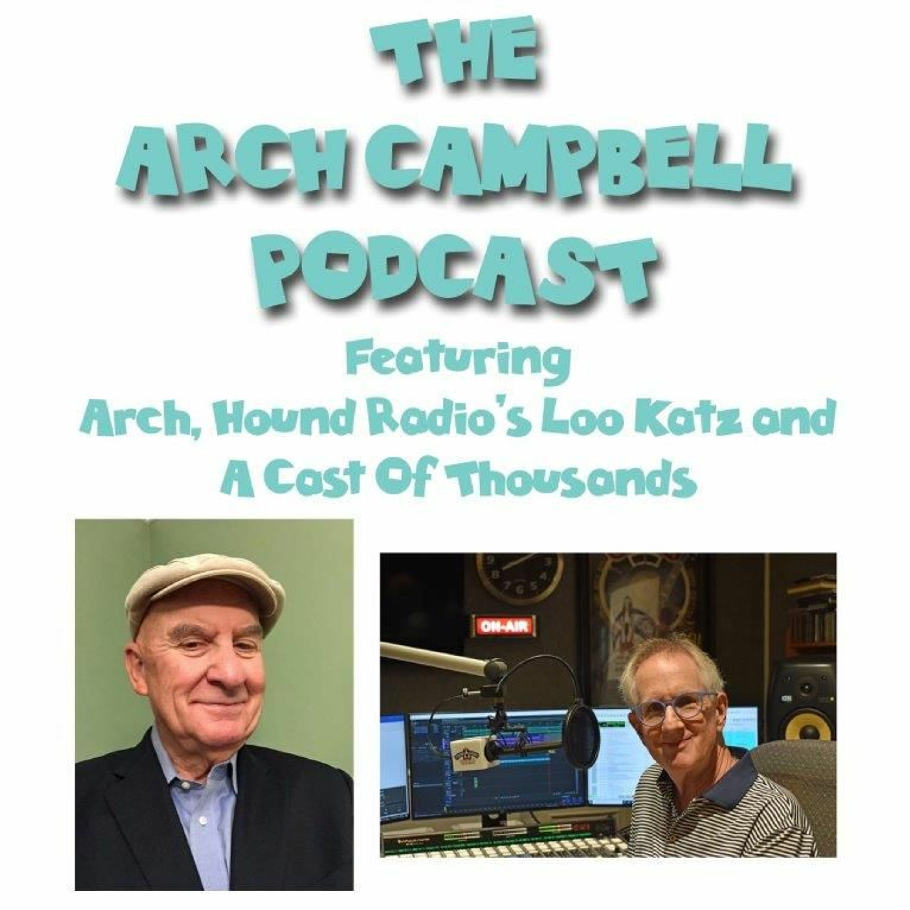 THE ARCH CAMPBELL PODCAST With Arch & Loo Katz
