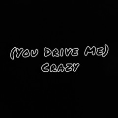(you drive me) crazy - Britany Spears Cover