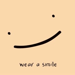 Wear A Smile!