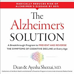 [ACCESS] EBOOK EPUB KINDLE PDF The Alzheimer's Solution: A Breakthrough Program to Pr