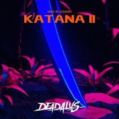 Ido B Zooki - Katana II (Deadalus Bootleg)