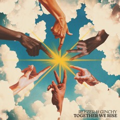 Reezer, Ginchy - Together We Rise (Extended Mix)