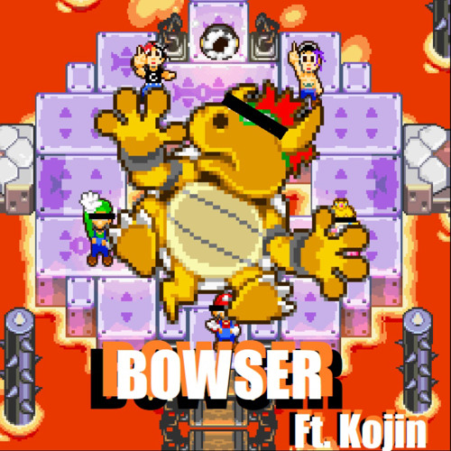 BOWSER (FT. KOJIN) (PROD. OR.1OVE)