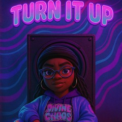 TURN IT UP